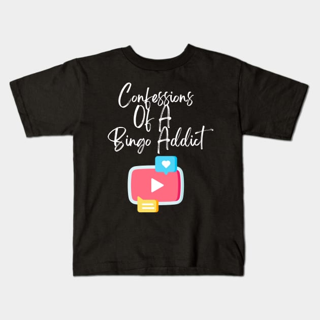 Confessions Of A Bingo Addict Chic YouTube Kids T-Shirt by Confessions Of A Bingo Addict